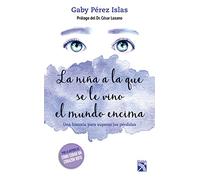 La Niña a la Que Se Le Vino El Mundo Encima / The Girl Whose World Came Crashing Down