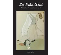 La niña azul: Memorias de una infancia rural