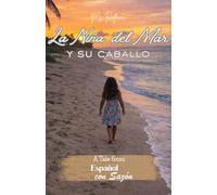 La Niña del Mar y su Caballo: The Girl of the Sea and her Horse. Puerto Rican Spanish Story (A1-A2) A story with authentic culture, and grammar in ... cultura auténtica y gramática en contexto.