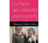 La Niña del planeta equivocado: Un testimonio sobre ansiedad, celiaquía y el camino de vuelta a casa
