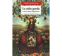 La Niña Gorda: y otros relatos inquietantes: 17 (Sensibles a las Letras)