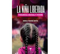 La niña liberada: Violencia sexual y poder