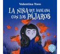 La Niña Que Hablaba Con Los Pájaros (audiolibro)