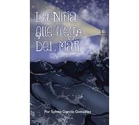 La niña que llego del mar/ The girl who came from the sea