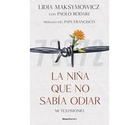 LA NIÑA QUE NO SABIA ODIAR | Lidia Maksymowicz