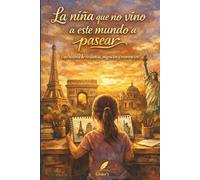 La niña que no vino a este mundo a pasear: Una historia de resiliencia, migración y reinvención