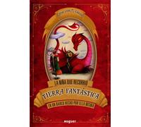 La niña que recorrió Tierra Fantástica en un barco hecho por ella misma (Noguer Singular)