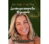 La niña que siempre fui.: Mi yo superior.