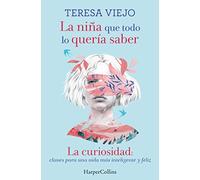 La niña que todo lo quería saber: La curiosidad: claves para una vida más inteligente y feliz (HARPERCOLLINS NF)
