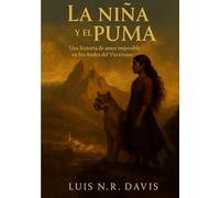 LA NIÑA Y EL PUMA: Una historia de amor imposible en los Andes del Virreinato