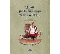 La nit que la muntanya va baixar al riu: Llegendes d'arreu de Catalunya: 24 (Narrativa Singular)