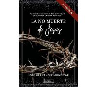 La no muerte de Jesús: LAS LÍNEAS INVISIBLES DEL EVANGELIO (MIRAHADAS (JÓVENES ADULTOS))