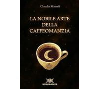 La Nobile Arte della Caffeomanzia