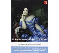 La nobleza española, 1780-1930