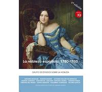 La nobleza española. 1780 - 1953 - 2ª edición 2019 (HISTORIA)