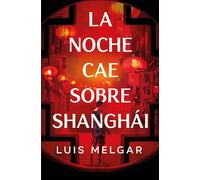 La noche cae sobre Shanghái