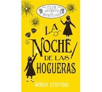 La noche de las hogueras (Cozy Mystery Juvenil): Club Secreto De Detectives/ Secret Detectives Club: 4