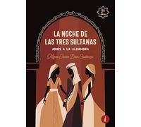 La noche de las tres sultanas: adiós a la Alhambra