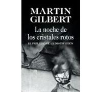La Noche De Los Cristales Rotos: El Preludio De La Destruccion