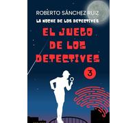La Noche de los Detectives 3: 33 nuevas historias para jugar (El Juego de los Detectives)