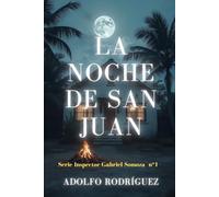 La Noche de San Juan: (Serie Gabriel Somoza nº 1) Un Thriller psicológico lleno de suspense e intriga con giros impactantes (Inspector Gabriel Somoza)