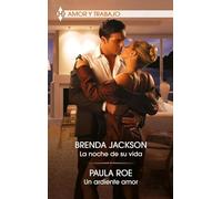 La noche de su vida - Un ardiente amor: 92 (Ómnibus Temático)