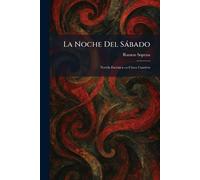 La Noche Del Sàbado: Novela EscÃ(c)nica en Cinco Cuadros