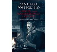 La noche en que Frankenstein leyó el Quijote: La vida secreta de los libros (Planeta)