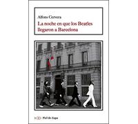La noche en que los Beatles llegaron a Barcelona (SIN COLECCION)