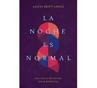 La Noche Es Normal: Una Guia a Traves del Dolor Espiritual