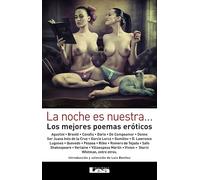 La noche es nuestra. . .: Los mejores poemas eróticos