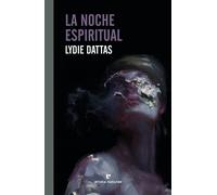 La noche espiritual | Lydie Dattas, Regina López Muñoz