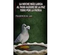 La Noche Mas Larga / Al Paso Alegre De La Paz / Todo Por La Patria