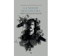 La noche más oscura: La misteriosa muerte de Edgar Allan Poe (Colección Valparaíso de Narrativa)
