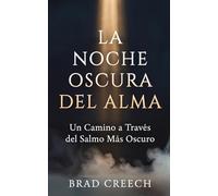 La Noche Oscura del Alma: Un recorrido por el salmo más oscuro (Bible Studies)