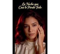 La Noche que Casi lo Pierdo Todo