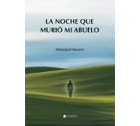 La Noche Que Murió Mi Abuelo