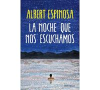 La noche que nos escuchamos: Una historia luminosa que te enseña a luchar (Best Seller | Ficción)
