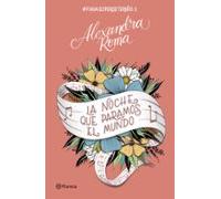 La Noche Que Paramos El Mundo (#fugacesperoeternos1)