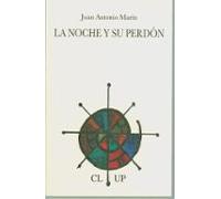 La Noche Y Su Perdón (premio De Poesia Jose Hierro 2014)