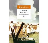La Noia Del Ball (premi Carlemany De Novel·la)