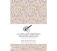 La noia que dibuixava rodones grogues: Un elogi de la creativitat i de la diferència (Emocions)