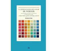 La nomenclatura del color de Werner: Adaptada para las artes y las ciencias, y especialmente para zoología, botánica, química, mineralogía y anatomía