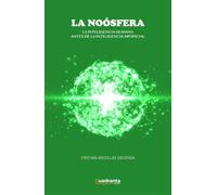 La noósfera: La inteligencia humana antes de la inteligencia artificial
