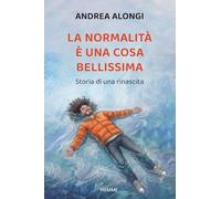La normalità è una cosa bellissima. Storia di una rinascita (Saggi PM)
