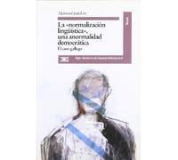La "normalización lingüística", una anormalidad democrática: El caso gallego (Teoría)