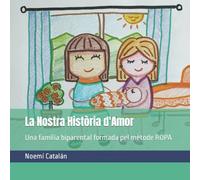La Nostra Història d'Amor: Una família biparental formada pel mètode ROPA (Contes personalitzables sobre famílies formades per Donació)