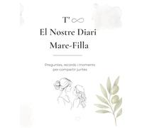 La nostra història: mare i filla: Pàgines per deixar un record de la nostra vida juntes.