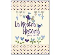La Nostra Historia - Per al Meu Fill - Cuéntame tu vida