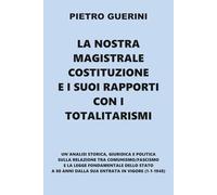 La nostra magistrale Costituzione e i suoi rapporti con i Totalitarismi (A difesa della Vita e dei valori di destra)
